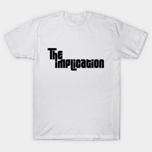 The Implication T-Shirt